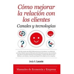 Como Mejorar la Relacion con los Clientes "Canales y Tecnologías"