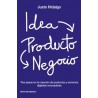 Idea Producto y Negocio "Tres Pasos en la Creación de Productos y Servicios Digitales Innovadores"