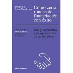 Como Cerrar Rondas de Financiacion con Exito "Una Guía Práctica para Operaciones de Capital Riesgo"