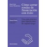 Como Cerrar Rondas de Financiacion con Exito "Una Guía Práctica para Operaciones de Capital Riesgo"