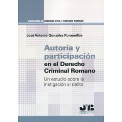Autoría y participación en el Derecho criminal romano "Un estudio sobre la instigación al delito"