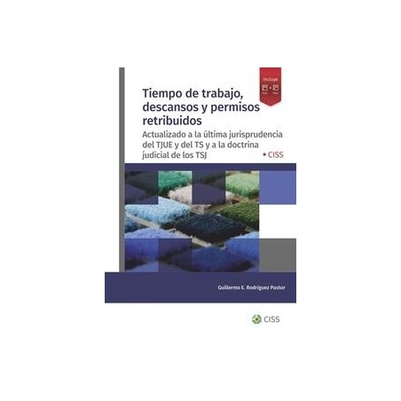 Tiempo de trabajo, descansos y permisos retribuidos "Papel + Digital"