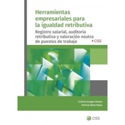 Herramientas empresariales para la igualdad retributiva "Registro salarial, auditoría retributiva...