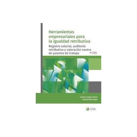 Herramientas empresariales para la igualdad retributiva "Registro salarial, auditoría retributiva y valoración neutra de puesto