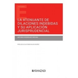 La atenuante de dilaciones indebidas y su aplicación jurisprudencial (Papel + Ebook)