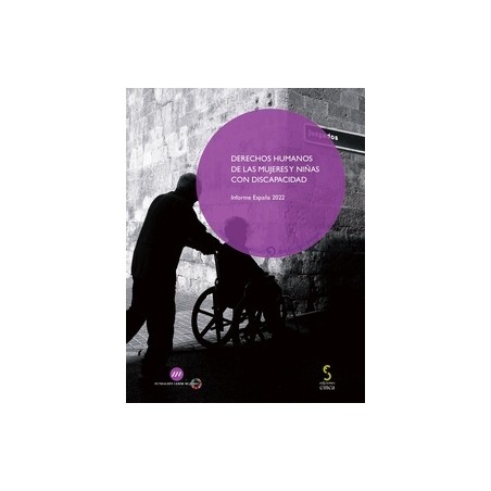 Derechos humanos de las mujeres y niñas con discapacidad: Informe España 2022 /
