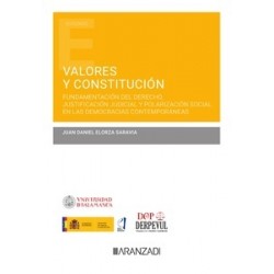 Valores y Constitución "Fundamentación del derecho, justificación judicial y polarización social...