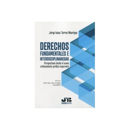 Derechos fundamentales e interdisciplinariedad "Perspectivas desde el nuevo ordenamiento jurídico imperante"