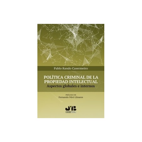 Política criminal de la propiedad intelectual "Aspectos globales e internos"