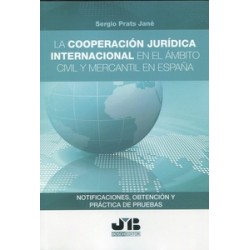 La cooperación jurídica internacional en el ámbito civil y mercantil en España "Notificaciones,...