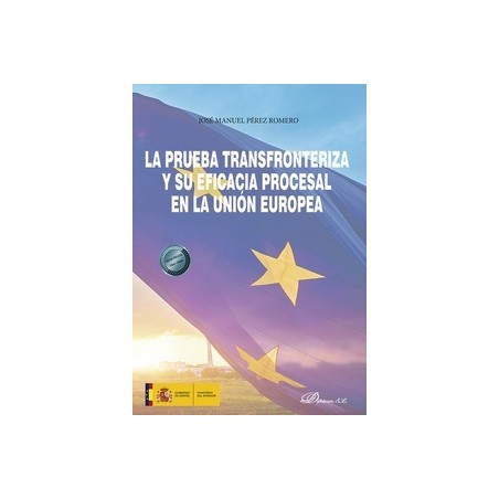 La prueba transfronteriza y su eficacia procesal en la Unión Europea