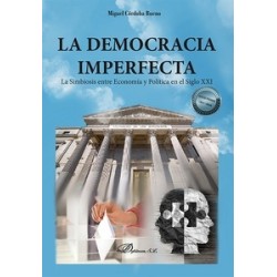 La democracia imperfecta "La Simbiosis entre Economía y Política en el Siglo XXI"