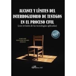 Alcance y límites del interrogatorio de testigos en el proceso civil "Con revisión de las...