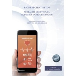 Bioderecho y Retos. M-Health, Genética, Ia, Robótica y Criogenización