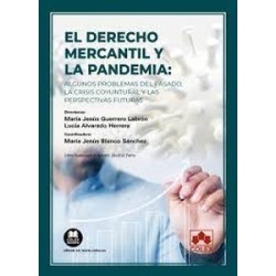 El Derecho mercantil y la pandemia "algunos problemas del pasado, la crisis coyuntural y las perspectivas futuras"