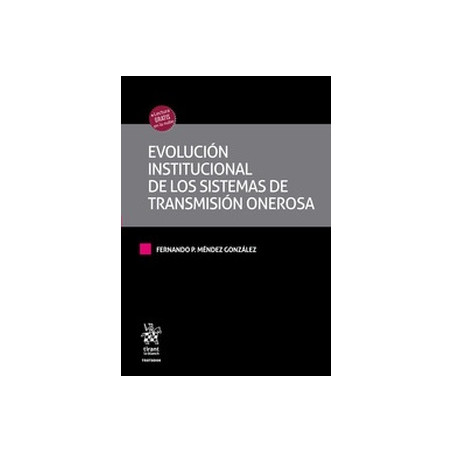 Evolución institucional de los sistemas de transmisión onerosa (Papel + Ebook)