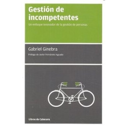 Gestión de Incompetentes "Un Enfoque Innovador de la Gestión de Personas"