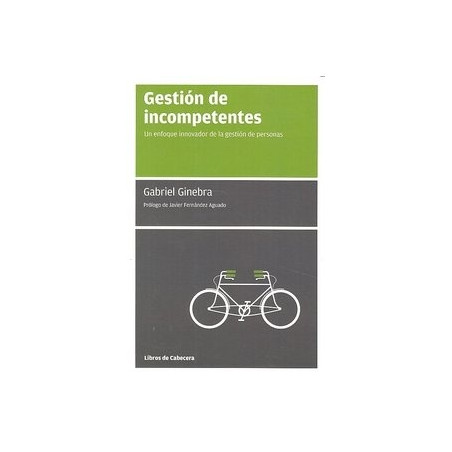 Gestión de Incompetentes "Un Enfoque Innovador de la Gestión de Personas"