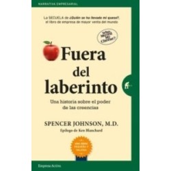 Fuera del Laberinto. una Historia sobre el Poder de las Creencias "La Secuela de ¿Quien se Ha...