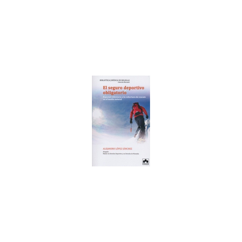 El Seguro Deportivo Obligatorio "Especial Referencia a la Cobertura de Rescate en el Medio Natural (Papel + Ebook)"