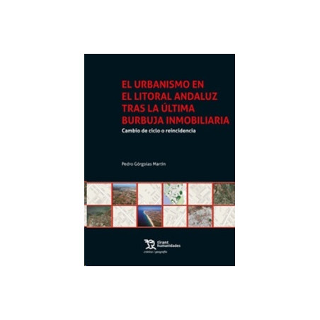 El Urbanismo en el Litoral Andaluz tras la Última Burbuja Inmobiliaria (Papel + Ebook)