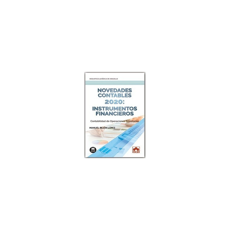 Novedades Contables 2020: Instrumentos Financieros. Contabilidad de Operaciones Societarias (Papel + Ebook)
