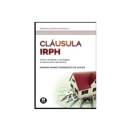 Cláusula Irph "Cómo Reclamar y Conseguir la Devolución del Dinero (Papel + Ebook)"