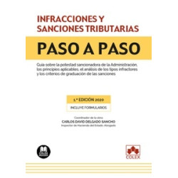 Infracciones y Sanciones Tributarias. Paso a Paso "Guía sobre la Potestad Sancionadora de la Administración, los Principios Apl