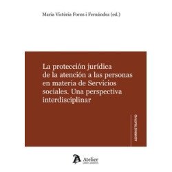 La Protección Jurídica de la Atención a las Personas en Materia de Servicios Sociales "Una Perspectiva Interdisciplinar"