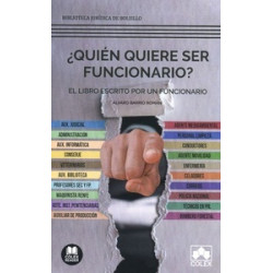 ¿Quién Quiere Ser Funcionario?. el Libro Escrito por un Funcionario