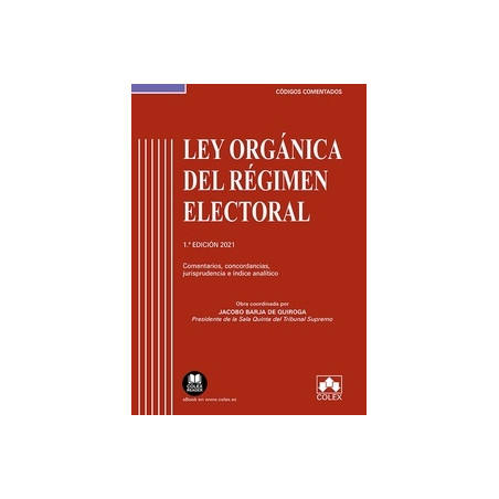 Ley Orgánica del Régimen Electoral "Comentarios, concordancias, jurisprudencia e índice analítico"