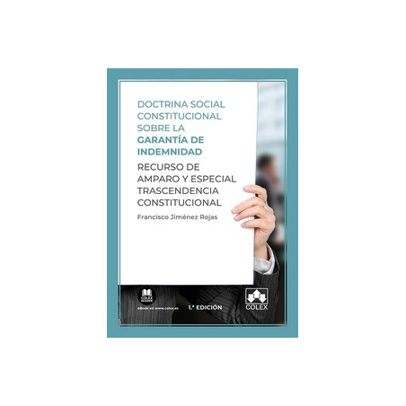Doctrina social constitucional sobre la garantía de indemnidad (Papel + Ebook) "Recurso de amparo y especial trascendencia cons