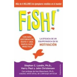 Fish!: la Eficacia de un Equipo Radica en su Capacidad de Motivacion