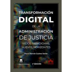 Transformación Digital de la Administración de Justicia: Viejos Paradigmas, Nuevos Horizontes...