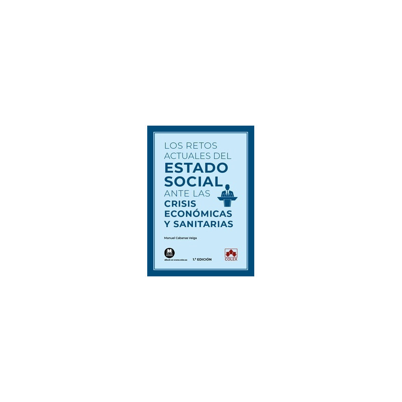 Los Retos Actuales del Estado Social ante las Crisis Económicas y Sanitarias (Papel + Ebook)