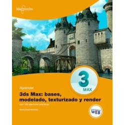 Aprender 3ds Max: Bases, Modelado, Texturizado y Render