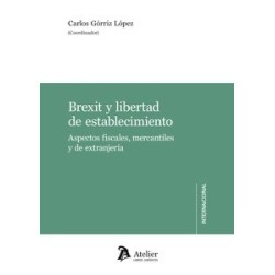 Brexit y libertad de establecimiento "Aspectos fiscales, mercantiles y de extranjería"