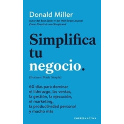 Simplifica tu negocio "60 DIAS PARA APRENDER GESTION, MARKETING, VENTAS, LIDERAZGO Y...