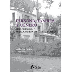 Persona, familia y género "Liber Amicorum a Mª del Carmen Gete-Alonso y Calera"