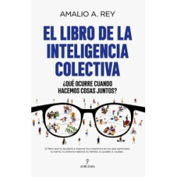 El libro de la inteligencia colectiva ¿Qué ocurre cuando hacemos cosas juntos?