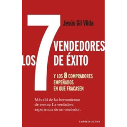 Los 7 vendedores de éxito "Y los 8 compradores empeñados en que fracasen. Más allá de las...