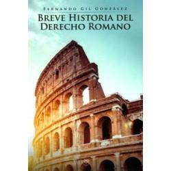 BREVE HISTORIA DEL DERECHO ROMANO