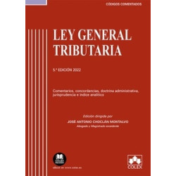 Ley General Tributaria 2022 "Comentarios, concordancias, doctrina administrativa, jurisprudencia...