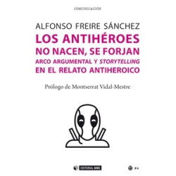 Los Antiheroes no Nacen se Forjan "Arco Argumental y Storytelling en el Viaje del Antiheroe"