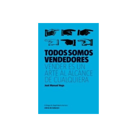 Todos Somos Vendedores "Vender Es un Arte al Alcance de Cualquiera"