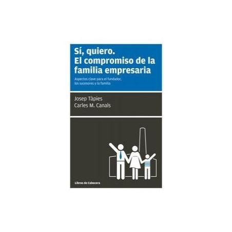 Si Quiero el Compromiso de la Familia Empresaria "Aspectos Clave para el Fundador, los Sucesores y la Familia"