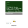 Finanzas y Banca Pública en el siglo XXI: Propuestas desde la economía española (Papel + Ebook)