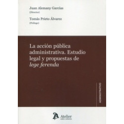 La acción pública administrativa Estudio legal y propuestas de lege ferenda