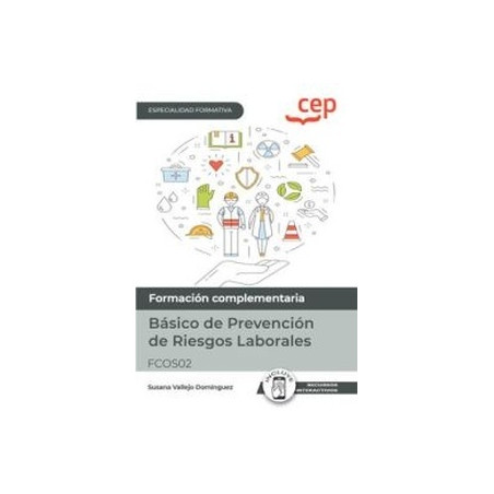 Manual. Básico de Prevención de Riesgos Laborales (FCOS02). Especialidades formativas