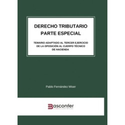 Derecho Tributario. Parte Especial "Temario adaptado al Tercer Ejercicio de la Oposición al...